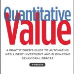 Quantitative Value: A Practitioner's Guide to Automating Intelligent Investment and Eliminating Behavioral Errors (Wiley Finance)