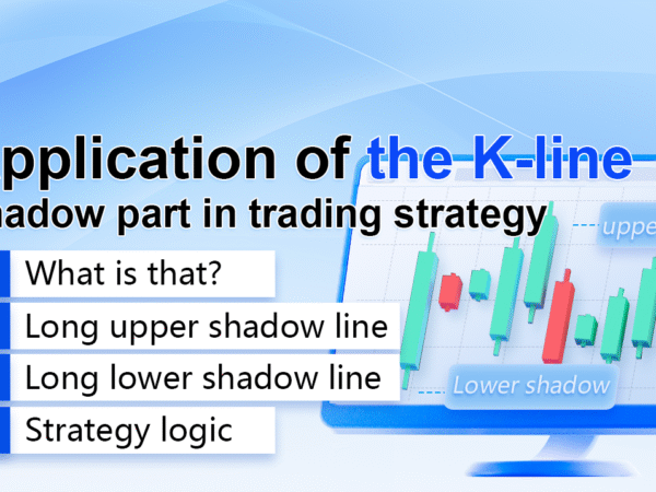 Application of the K-line shadow part in trading strategy