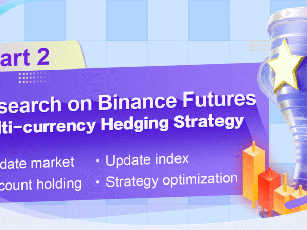 Research on Binance Futures Multi-currency Hedging Strategy Part 2