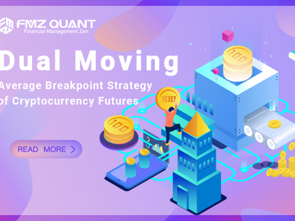 Dual Moving Average Breakpoint Strategy of Cryptocurrency Futures (Teaching)