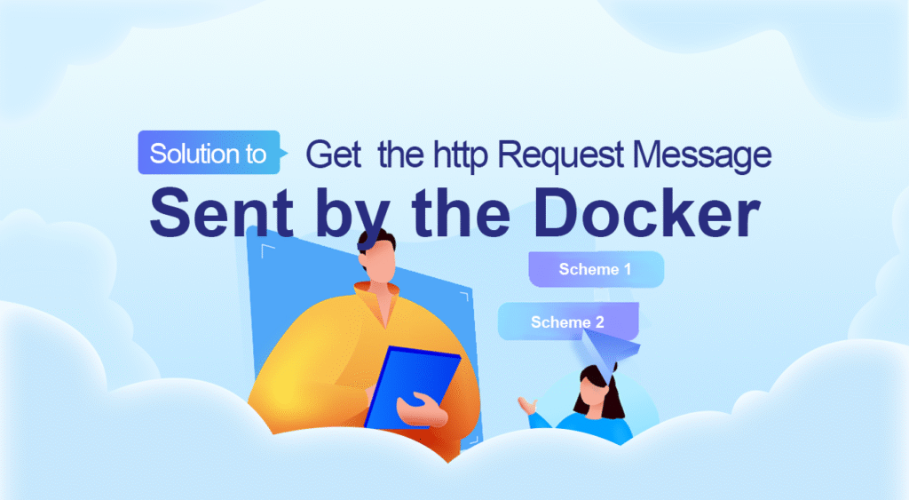 Solution to Get the http Request Message Sent by the Docker – FMZ Quant