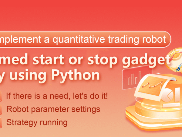 Implement a quantitative trading robot timed start or stop gadget by using Python