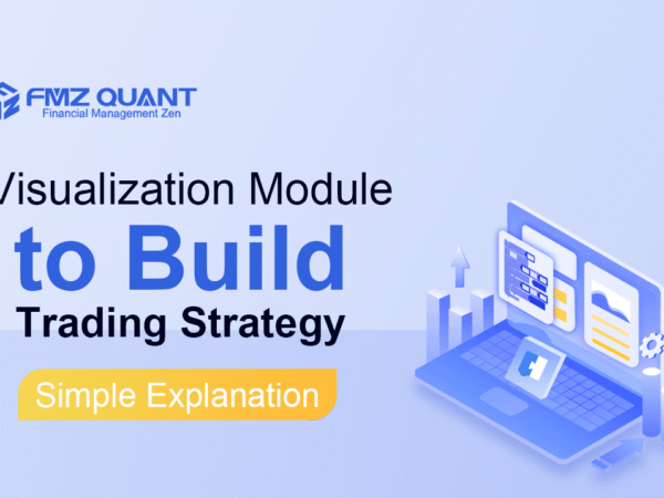 Visualization Module to Build Trading Strategy - Simple Explanation