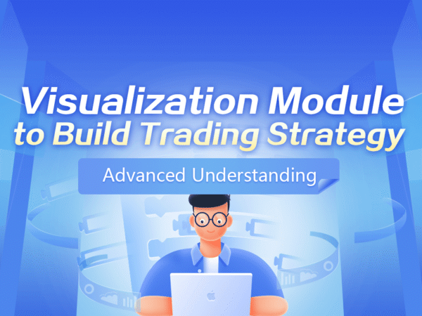 Visualization Module to Build Trading Strategy - Advanced Understanding
