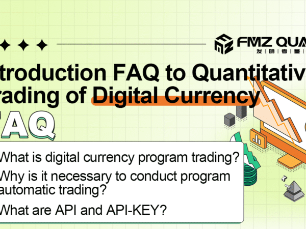 Introduction FAQ to Quantitative Trading of Digital Currency