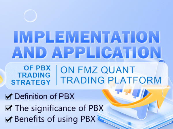 Implementation and application of PBX trading strategy on FMZ Quant Trading platform
