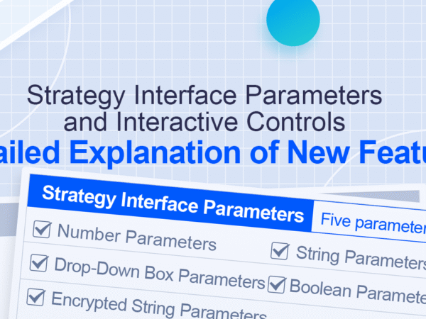 Detailed Explanation of New Features of Strategy Interface Parameters and Interactive Controls