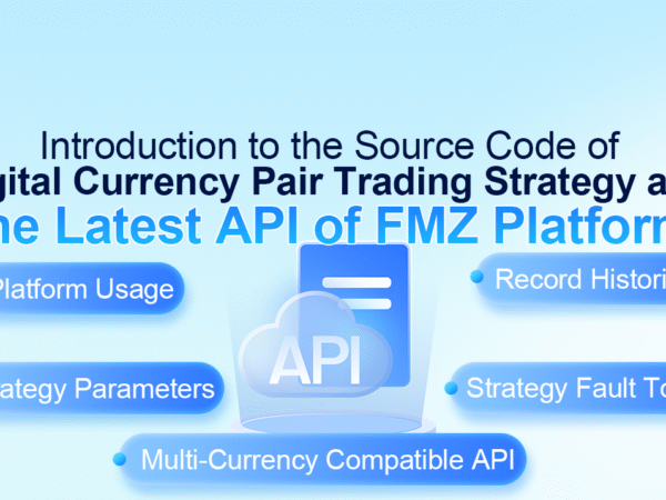 Introduction to the Source Code of Digital Currency Pair Trading Strategy and the Latest API of FMZ Platform