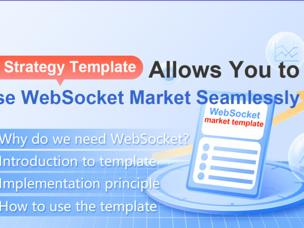A Strategy Template Allows You to Use WebSocket Market Seamlessly